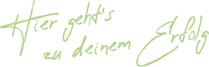 Hier geht's zu deinem Erfolg